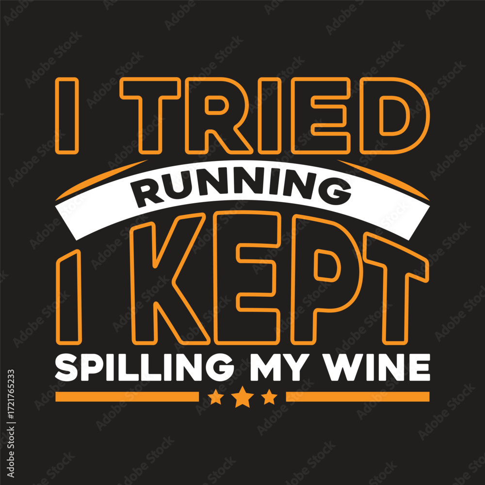 Obraz premium i tried running i kept spilling my wine