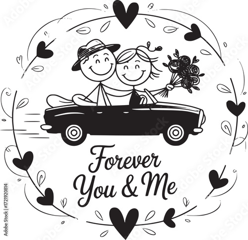 Forever You & Me: A whimsical illustration of a couple in a vintage car driving happily on their journey to eternity, surrounded by hearts and floral elements.  Evoking joy, romance.