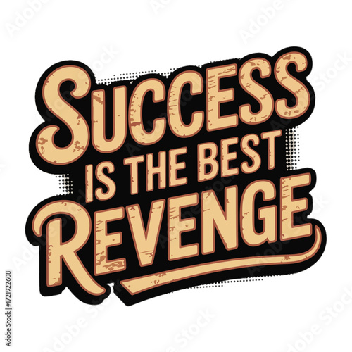 Vintage Style Graphic Art Success Is The Best Revenge Text retro