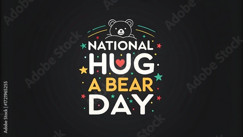 National hug a bear day celebration with colorful lettering and festive decorations