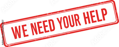 Distressed stamp graphic we need your help red border and text urgent appeal message isolated on transparent background