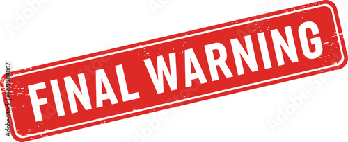 Red rectangular stamp declaring final warning in white text isolated on white isolated on transparent background