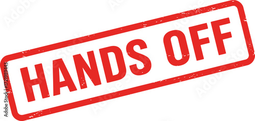 Bold red stamp graphic with "hands off" text for no trespassing or warning messages isolated on transparent background