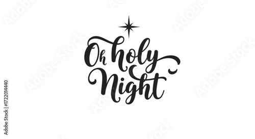 Calligraphic text 'Oh holy night' with star design on white background  