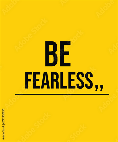 BE FEARLESS – MOTIVATIONAL INSPIRATIONAL