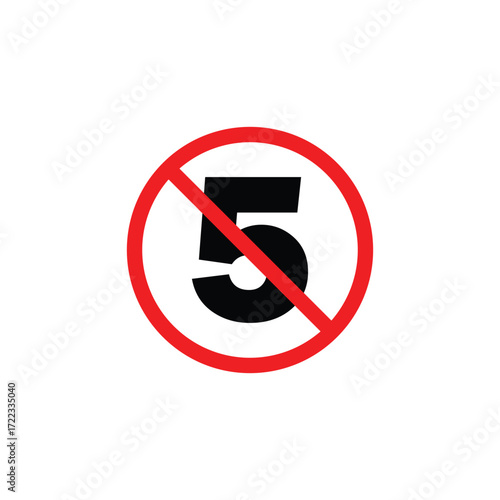 Red circle with a diagonal line through the number five symbolizing prohibition