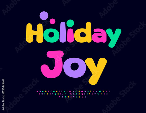 Vector Festive banner Holiday Joy. Bright Kids Font. Colorful Cartoon style Alphabet Letters and Numbers set.