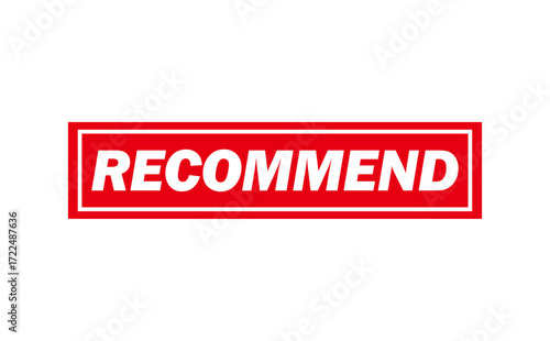 RECOMMEND - RECOMMEND text written on Red Rubber Stamp 

