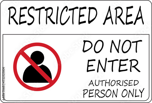 Restricted Area Authorized person icon. Printable warning sticker. private property warning limit access signboard. Prohibited area sign board suitable used in the building, outdoors and others.