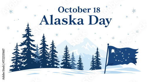 Minimal flat vector design for Alaska Day on October 18, featuring Alaska state flag, pine trees silhouette, and snowflakes on a white background