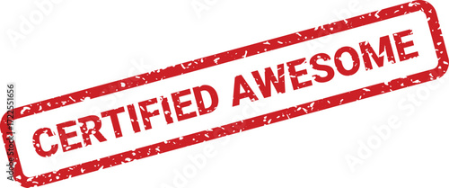 A red rectangular stamp proclaims Certified Awesome in a grunge text effect