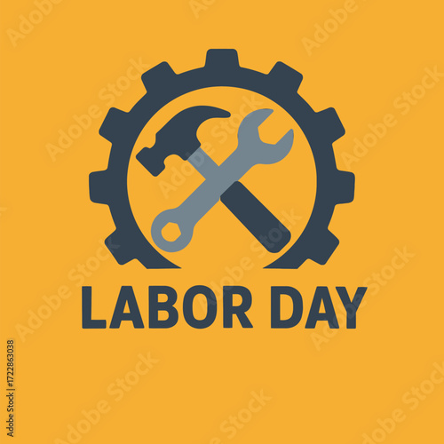 Labor Day featuring gear symbol, hammer and wrench crossed,