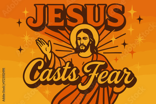 Retro Jesus Poster. “Jesus casts fear”. 70s poster vibe, warm gradient fills, thick outlines, offset shadows,