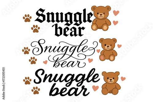 Snuggle Bear Calligraphy. Snuggle bear. Create a calligraphy lettering illustration of the phrase: Snuggle