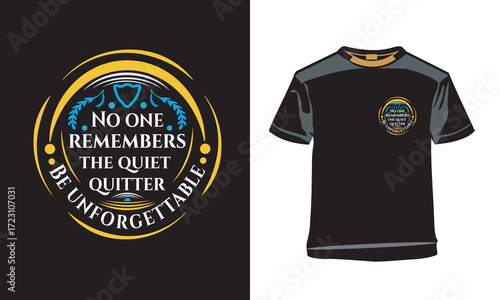 Inspirational Badge T-Shirt – No One Remembers the Quitter