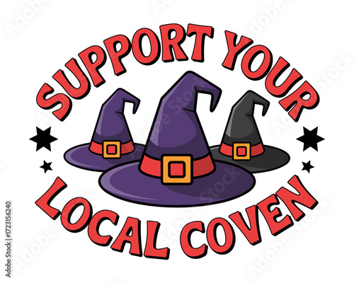 Three witches' hats with text "Support Your Local Coven" design  
