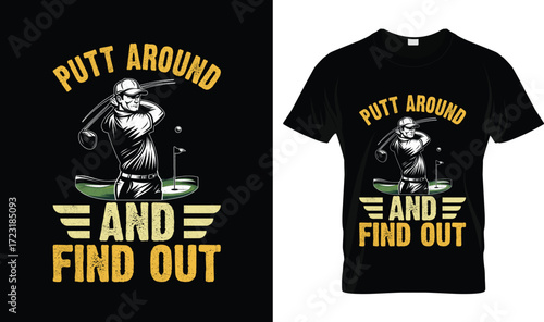 Putt Around and Find Out Golf T-Shirt – Funny Golfer Humor Tee for Men & Women