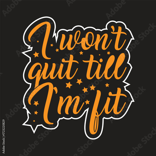 i won't quit till i'm fit