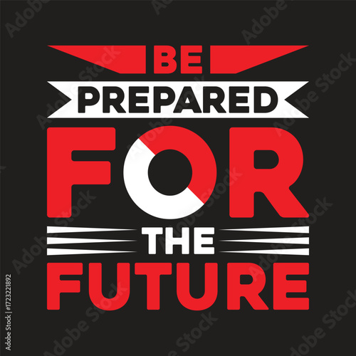 be prepared for the future