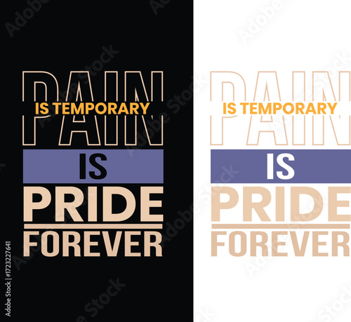 gaMotivational Quote Typography "Pain is Temporary, Pride Forever"ming t shirt design