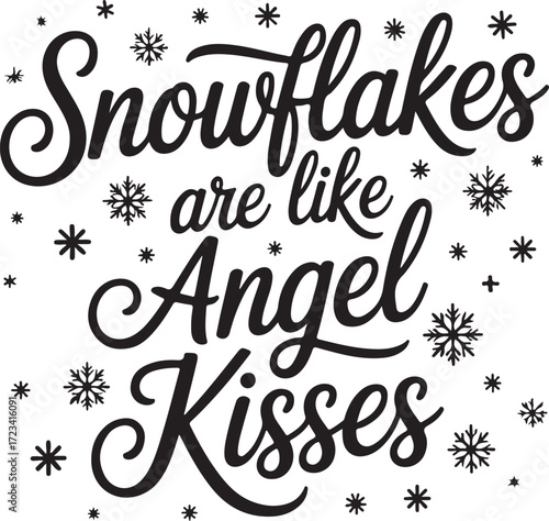 Snowflakes and Angel Kisses Typography