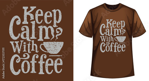 Keep Calm With Coffee — Cozy Graphic Tee Design For Coffee Lovers And Morning Rituals Everyday