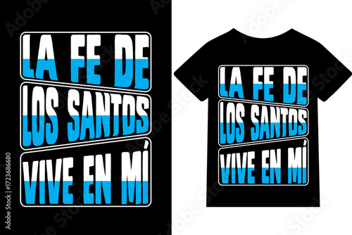 La fe de los Santos vive en mí -Diseño de camisetas, frases, carteles, tazas tipografía creativa