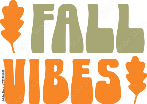 Fall vibes Autumn fall typography clip art design on plain white transparent isolated background for card, shirt, hoodie, sweatshirt, apparel, tag, mug, icon, poster or badge