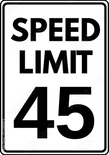 Speed limit 45 mph traffic sign, Speed limit 45 miles per hour road sign