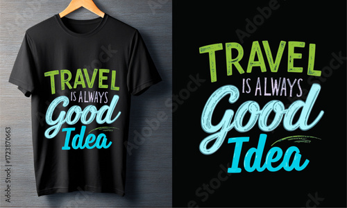 Travel Is Always A Good Idea Trendy T-Shirt Design with Inspirational Quote
