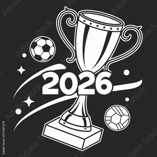 Black and white vector design featuring a trophy with "2026" text, footballs, and stars. Perfect for soccer tournaments, sports events, and championship merchandise