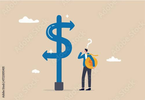Money decision, investment choice or option to make profit, buy or rent, pay off debt or invest, select best earning asset, confused businessman investor hold money coin choose dollar direction signs.