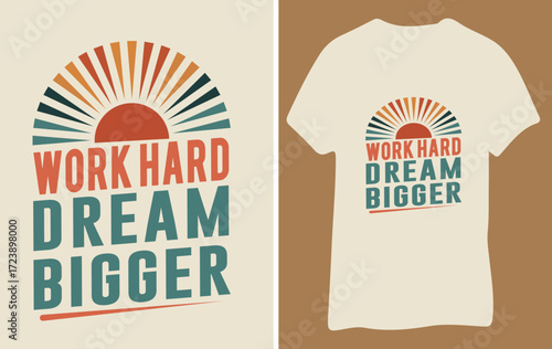 Work hard dream bigger motivational t shirt design