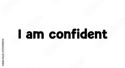 Empowering message of self-assurance displayed in bold black text on a clean white background.