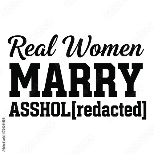 Vector art of a humorous text design with a bold statement isolated on white background