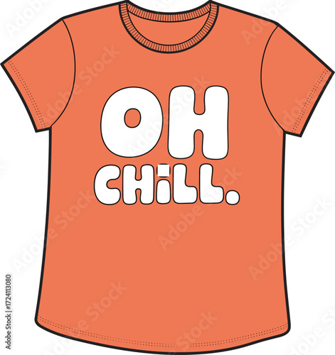 Relaxed style t-shirt design: an orange tee featuring the phrase "OH CHILL" in bold white letters, perfect for casual apparel collections.