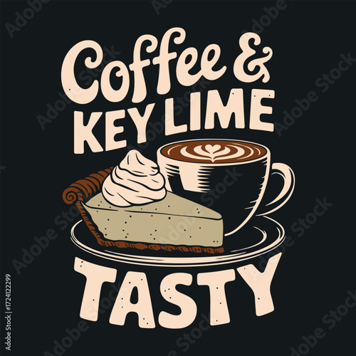 Coffee and key lime tasty.  Coffee Mood Urban Streetwear t shirt design. Retro typography club graphic tee t-shirt, artwork. Sunday coffee time vector design. Coffee Time Modern Art. 