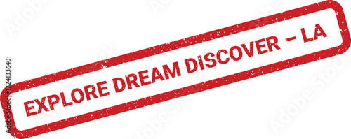 A red rectangular stamp announces Explore Dream Discover LA