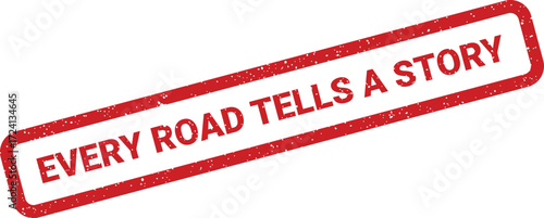 A red rectangular stamp declares Every Road Tells A Story on a 