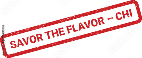 A red rectangular stamp displays the text Savor the FlavorCHI