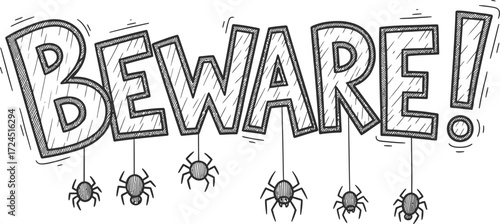 Beware text with spiders hanging down in black and white halloween themed doodle style illustration