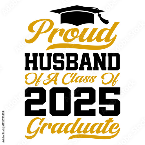 Proud husband of a class of 2025 graduate