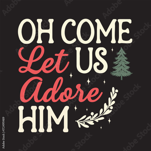 Oh Come Let Us Adore Him