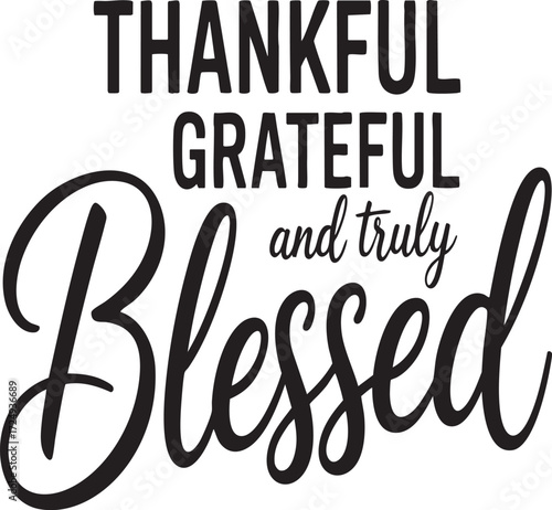 Thankful grateful and truly blessed text art in black on a white background with a shadow effect