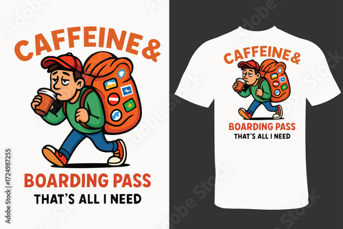 Humorous T-Shirt Design Featuring Traveler Addicted to Caffeine and a Boarding Pass a Lighthearted Take on Travel Essentials for Coffee Lovers vector 