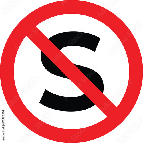 No Stopping Traffic Sign with Letter S Crossed Out