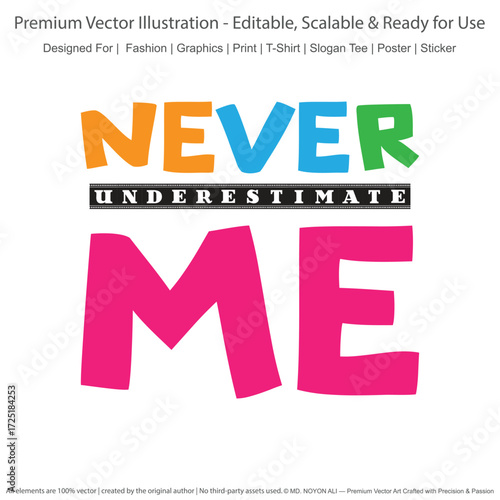 Colorful "Never Underestimate Me" Vector Graphic for Apparel Design