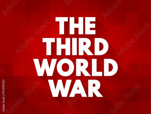 THE THIRD WORLD WAR bold text on background. Concept design for global conflict, history, politics, military crisis, danger, and international tension