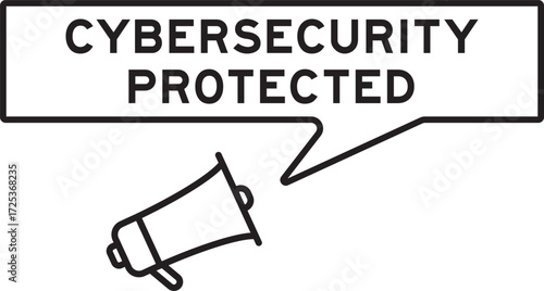 Megaphone icon with speech bubble in word cybersecurity protected on white background
