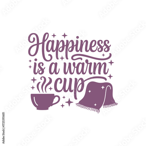 Cozy typography design featuring the phrase "Happiness is a Warm Cup" with tea-related illustrations, perfect for mugs, cafe branding, posters, apparel, and seasonal home décor.